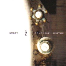 Burst - Conquest: Writhe - CD (2000)